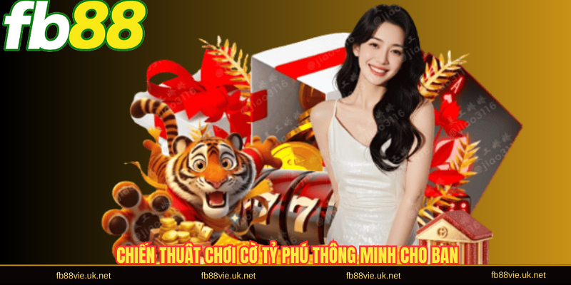 Chiến thuật chơi cờ tỷ phú thông minh cho bạn