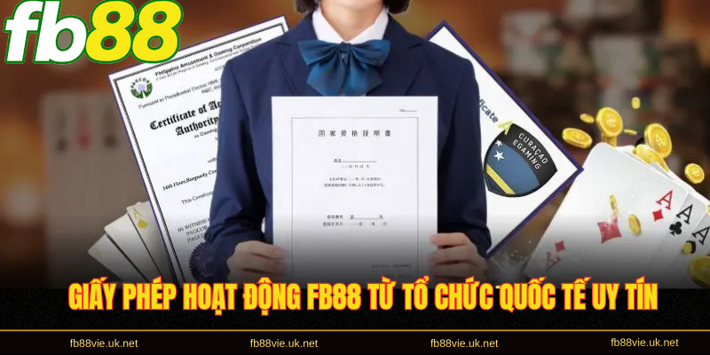 Giấy phép hoạt động FB88 từ tổ chức quốc tế uy tín