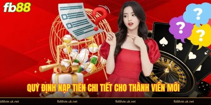 Quy định nạp tiền chi tiết cho thành viên mới