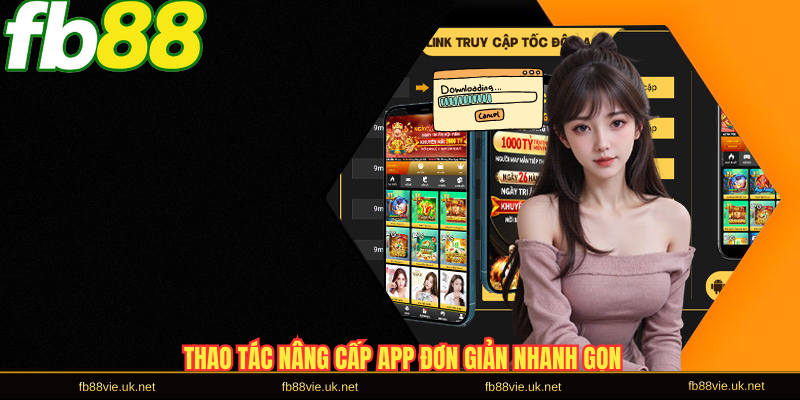 Thao tác nâng cấp app đơn giản nhanh gọn