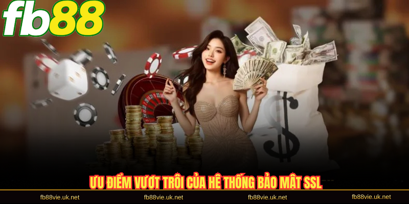 Ưu điểm vượt trội của hệ thống bảo mật SSL