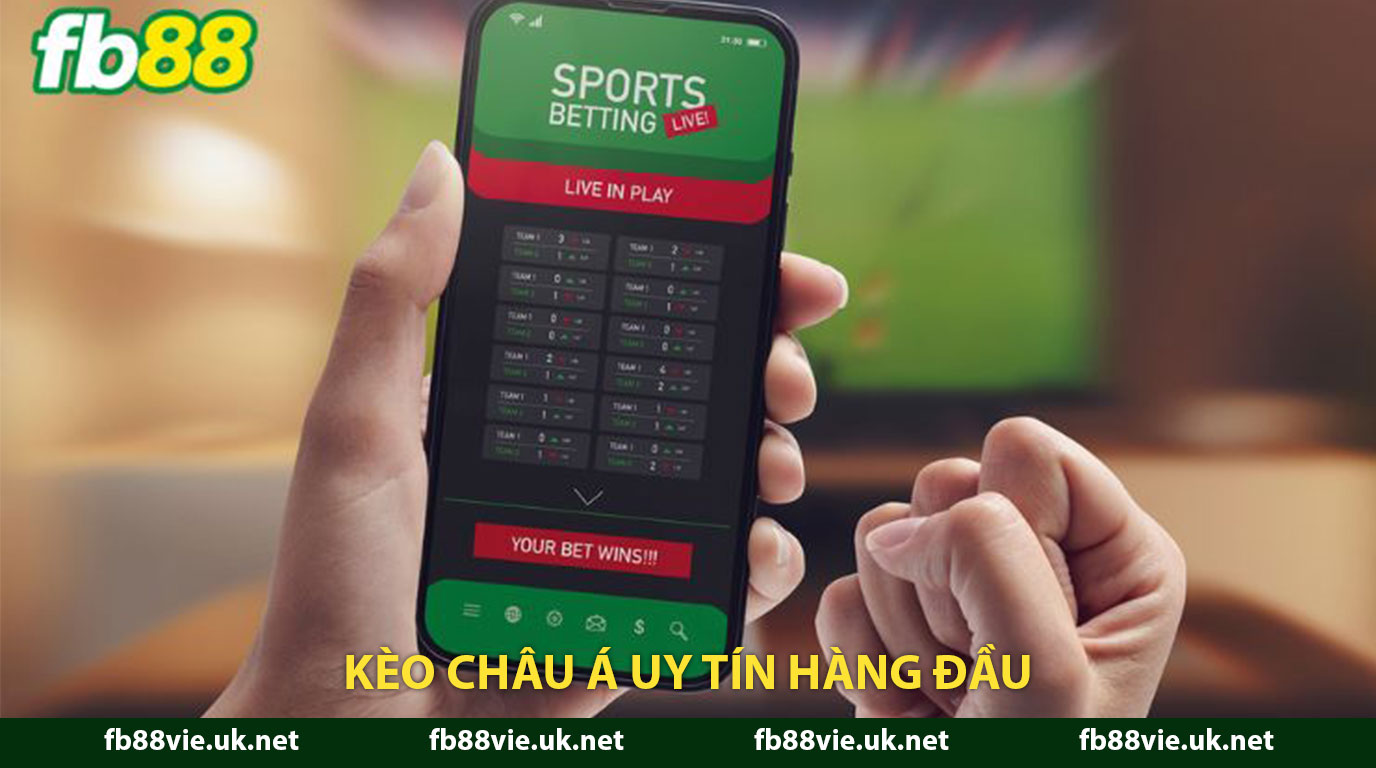 Kèo Châu Á Uy Tín Hàng Đầu