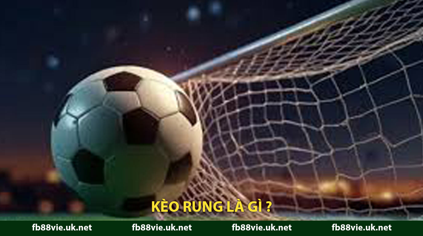 Kèo Rung Là Gì